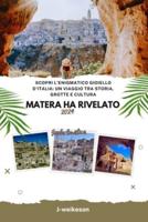 Matera Ha Rivelato (Italian) 2024 Guida Turistica