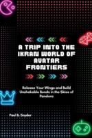 A Trip Into the Ikran World of Avatar Frontiers