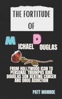 The Fortitude of Michael Douglas