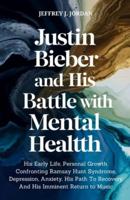 Justin Bieber And His Battle With Mental Health