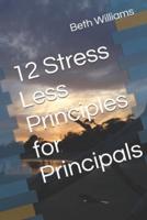 12 Stress Less Principles for Principals