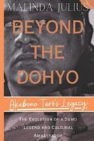 BEYOND THE DOHYO (Akebono Tarō's Legacy)