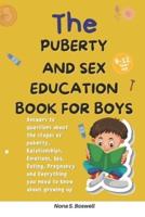 The Puberty and Sex Education Book for Boys 8-12 Year Olds