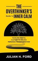 The Overthinker's Guide to Inner Calm