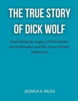 The True Story Of Dick Wolf
