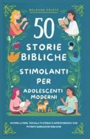 50 Storie Bibliche Stimolanti Per Adolescenti Moderni