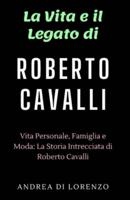 La Vita E Il Legato Di Roberto Cavalli