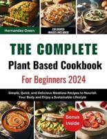The Complete Plant Based Cookbook For Beginners 2024