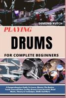 Playing Drums for Complete Beginners