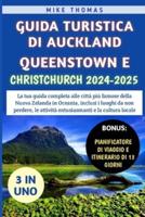 Guida Turistica Di Auckland, Queenstown E Christchurch 2024-2025