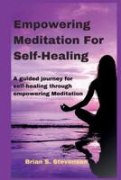 Empowering Meditation For Self-Healing
