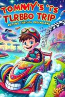 Tommy's Turbo Trip