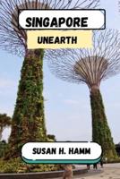 Singapore Unearth