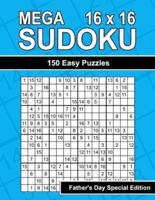 Mega Sudoku 16 X 16 - 150 Easy Puzzles for Dad's Relaxation - Father's Day Special Edition