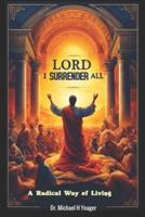 Lord I Surrender All