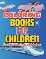 Coloring Books For Children Cool Cars And Vehicles