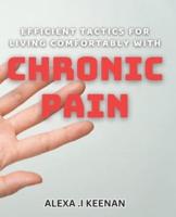 Efficient Tactics for Living Comfortably With Chronic Pain