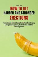 How to Get Harder and Stronger Erections