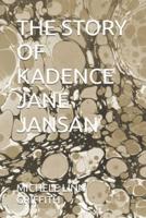The Story of Kadence Jane Jansan