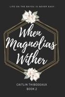 When Magnolias Wither