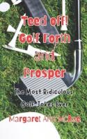 Teed Off! Golf Forth, and Prosper