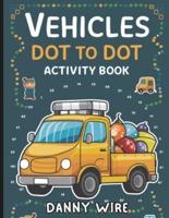 Vehicles Dot to Dot Activity Book