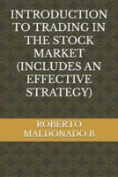 Introduction to Trading in the Stock Market (Includes an Effective Strategy)