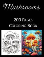 Mushrooms Coloring Book for Adults and Kids 200 Pages for Relaxation Stress Anxiety Coloring Book