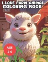 I Love Farm Animal Coloring Book for Kids 2-6 Years