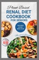 Plant Based Renal Diet Cookbook for Seniors