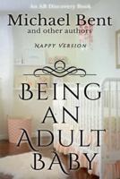 Being An Adult Baby (Nappy Version)