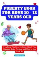 Puberty Book for Boys 10-12 Years Old