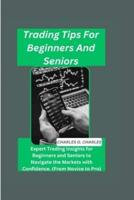 Trading Tips For Beginners And Seniors