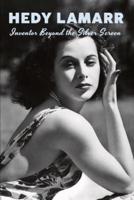 Hedy Lamarr - Inventor Beyond the Silver Screen