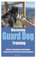 Mastering Guard Dog Training