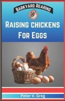 Raising Chickens For Eggs