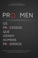 PRO MEN - Os Processos Que Geram Homens Prósperos