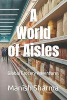 A World of Aisles