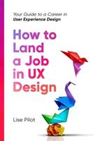 How to Land a Job in UX Design