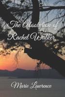 The Absolution of Rachel Walker