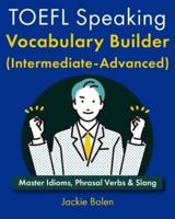 TOEFL Speaking Vocabulary Builder (Intermediate-Advanced)