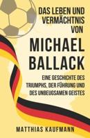 Das Leben Und Vermächtnis Von Michael Ballack