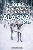 7 Jours Vacances Guide De Alaska 2024