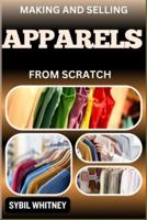 Making and Selling Apparels from Scratch
