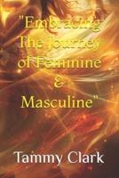 "Embracing The Journey of Feminine & Masculine"