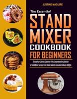 The Essential Stand Mixer Cookbook for Beginners