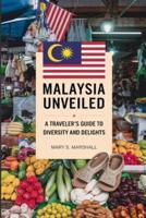 Malaysia Unveiled