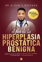 El Fin De La Hiperplasia Prostática Benigna