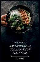Diabetic Gastroparesis Cookbook for Beginners