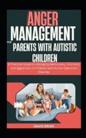 Anger Management For Parents With Autistic Children